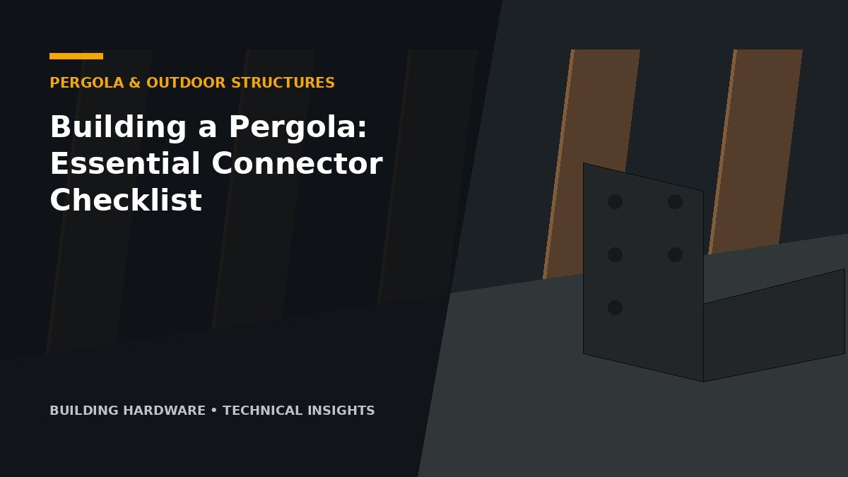 Building a Pergola: Essential Connector Checklist