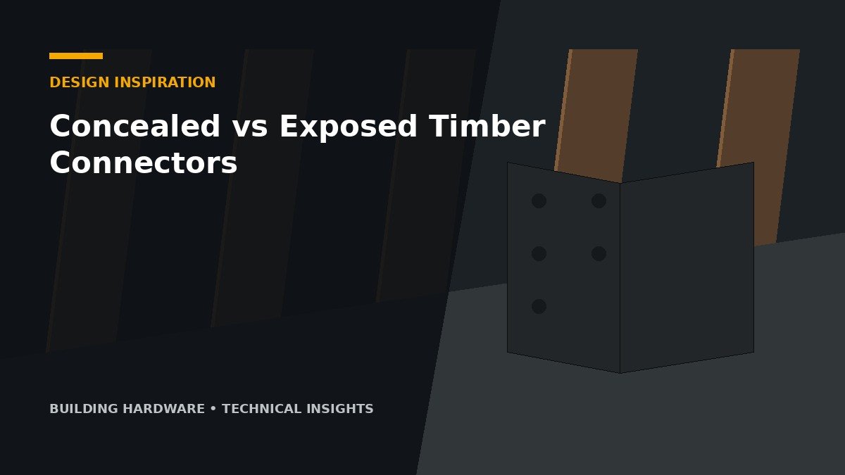 Concealed vs Exposed Timber Connectors