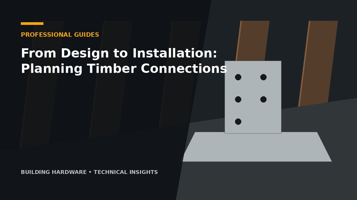 From Design to Installation: Planning Timber Connections